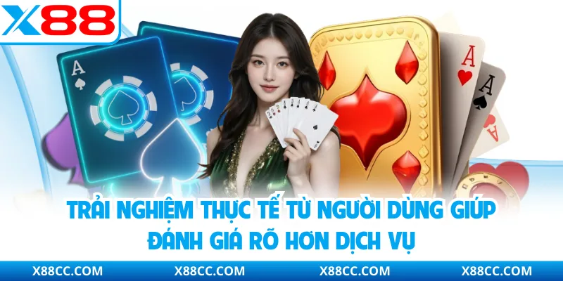 X88 Có Lừa Đảo Không? Giải Mã Tin Đồn Bằng Thực Tế 2 Trải nghiệm thực tế từ người dùng giúp đánh giá rõ hơn dịch vụ